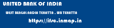 UNITED BANK OF INDIA  WEST BENGAL NADIA TEHATTA , WB TEHATTA  ifsc code